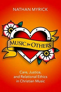 Music for others : care, justice, and relational ethics in Christian music /