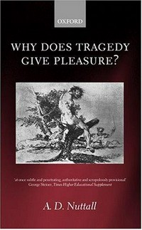 Why does tragedy give pleasure? /