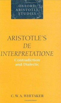Aristotle's De interpretatione : contradiction and dialectic /