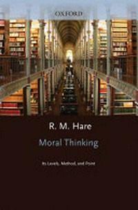 Moral thinking : its levels, method and point /