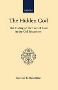 The hidden God : the hiding of the face of God in the Old Testament /