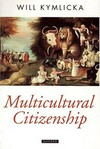 Multicultural citizenship : a liberal theory of minority rights /