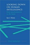 Looking down on human intelligence : from psychometrics to the brain /