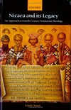 Nicaea and its legacy : an approach to fourth-century Trinitarian theology /