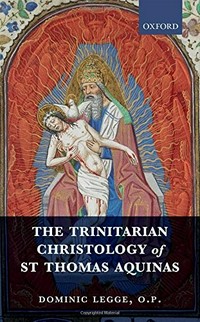 The trinitarian christology of St Thomas Aquinas /