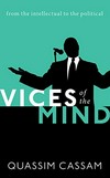 Vices of the mind : from the intellectual to the political /
