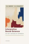 Interpretive social science : an anti-naturalist approach /