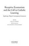 Receptive ecumenism and the call to Catholic learning : exploring a way for contemporary ecumenism /