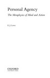 Personal agency : the metaphysics of mind and action /