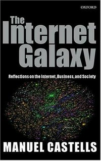 The Internet galaxy : reflections on the Internet, business, and society /