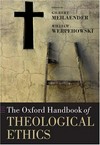 The Oxford handbook of theological ethics /