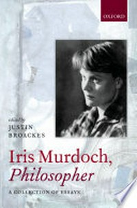 Iris Murdoch, philosopher : a collection of essays /