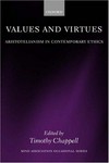 Values and virtues : Aristotelianism in contemporary ethics /