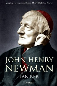 John Henry Newman : a biography /