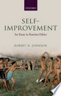 Self-improvement : an essay in Kantian ethics /