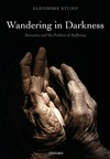 Wandering in Darkness : narrative and the problem of suffering /Eleonore Stump.