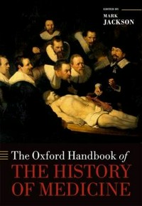 The Oxford handbook of the history of medicine /