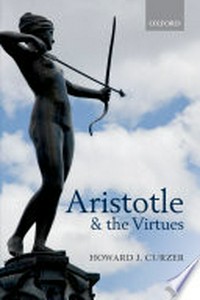 Aristotle and the virtues /