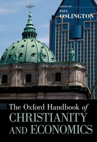 The Oxford handbook of Christianity and economics /