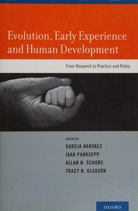 Evolution, early experience and human development : from research to practice and policy /
