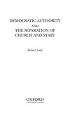 Democratic authority and the separation of Church and State /