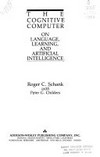 The cognitive computer : on language, learning, and artificial intelligence /