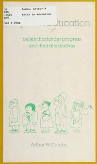 Myths in education : beliefs that hinder progress and their alternatives /