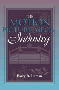 The motion picture mega-industry /