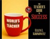 The teacher's guide to success : teaching effectively in today's classrooms /