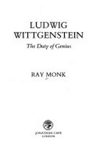 Ludwig Wittgenstein : the duty of genius /