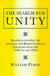 The search for unity : relations between the Anglican and Roman Catholic churches from the 1950s to the 1970s /