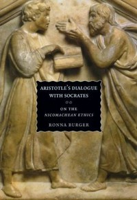 Aristotle's dialogue with Socrates : on the Nicomachean ethics /