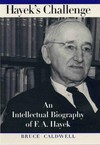 Hayek's challenge : an intellectual biography of F.A. Hayek /