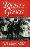 Rights and goods : justifying social action /