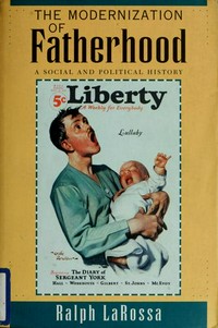 The modernization of fatherhood : a social and political history /