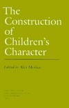 The construction of children's character : ninety-sixth yearbook of the National Society for the study of education: part II /