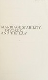 Marriage stability, divorce, and the law /