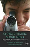 Global children, global media : migration, media and childhood /