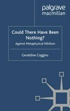 Could there have been nothing? : against metaphysical nihilism /