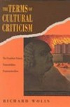 The terms of cultural criticism : the Frankfurt school, existentialism, poststructuralism /