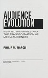 Audience evolution : new technologies and the transformation of media audiences /