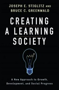 Creating a learning society : a new approach to growth, development, and social progress /