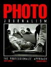 Photojournalism : the professionals' approach /