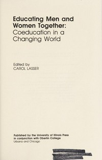 Educating men and women together: coeducation in a changing world /