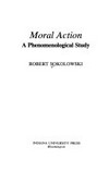 Moral action : a phenomenological study /