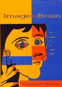 Image and brain : the resolution of the imagery debate /