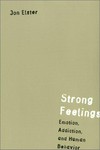 Strong feelings : emotion, addiction and human behavior /