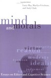 Mind and morals : essay on cognitive science and ethics /