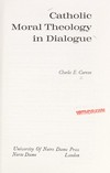 Catholic moral theology in dialogue /
