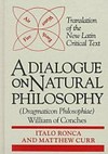 A dialogue on natural philosophy = (Dragmaticon philosophiae) /